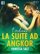La suite ad Angkor 1: I rilievi - Novella erotica af Vanessa Salt