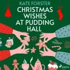 Christmas Wishes at Pudding Hall af Kate Forster