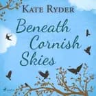 Beneath Cornish Skies af Kate Ryder