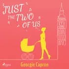 Just the Two of Us af Georgie Capron