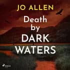 Death by Dark Waters af Jo Allen