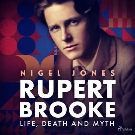 Rupert Brooke: Life, Death and Myth af Nigel Jones