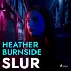 Slur af Heather Burnside