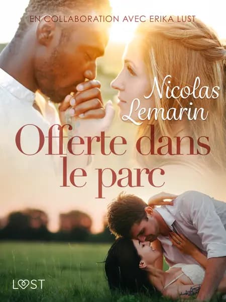 Offerte dans le parc - Une nouvelle érotique af Nicolas Lemarin