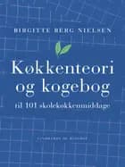 Køkkenteori og kogebog til 101 skolekøkkenmiddage