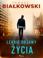 Lekkie objawy życia af Tomasz Białkowski