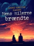 Mens milerne brændte