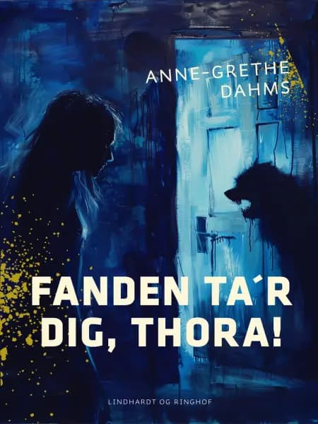 Fanden ta'r dig, Thora! af Anne-Grethe Dahms