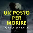 Un posto per morire af Maria Masella