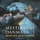 Mystikkens Danmark. Bind 1 af Kristian Kristiansen
