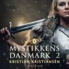 Mystikkens Danmark. Bind 2 af Kristian Kristiansen
