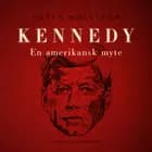Kennedy - en amerikansk myte