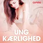 Ung kærlighed - erotiske noveller