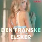 Den franske elsker - erotiske noveller af Cupido