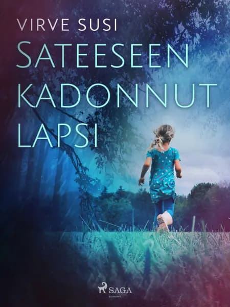 Sateeseen kadonnut lapsi af Virve Susi