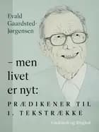 – men livet er nyt: Prædikener til 1. tekstrække
