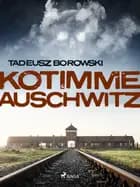 Kotimme Auschwitz af Tadeusz Borowski