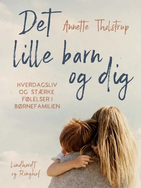 Det lille barn og dig af Annette Tholstrup