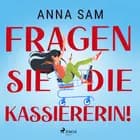 Fragen Sie die Kassiererin! af Anna Sam
