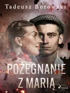 Pożegnanie z Marią af Tadeusz Borowski