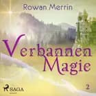 Verbannen magie af Rowan Merrin