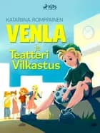 Venla ja Teatteri Vilkastus af Katariina Romppainen