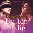 Duften af dig - erotisk novelle af Beatrice Nielsen