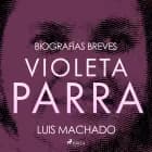 Biografías breves - Violeta Parra
