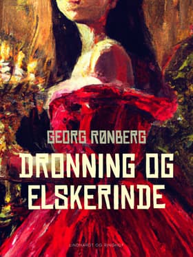 Dronning og elskerinde af Georg Rønberg