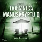 Tajemnica manuskryptu Q af Janusz Brzozowski