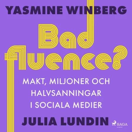 Badfluence? Makt, miljoner och halvsanningar i sociala medier af Yasmine Winberg