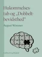 Hukommelsestab og ''Dobbeltbevidsthed'' af August Wimmer