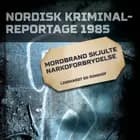 Mordbrand skjulte narkoforbrydelse