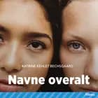 Navne overalt af Katrine Kehlet Bechsgaard