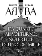 Da Quarto al Volturno: noterelle di uno dei Mille af Giuseppe Cesare Abba