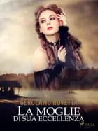 La moglie di Sua Eccellenza af Gerolamo Rovetta