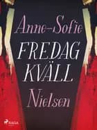 Fredagkväll af Anne-Sofie Nielsen