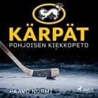 Kärpät - Pohjoisen kiekkopeto af Paavo Nurmi