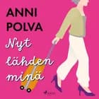 Nyt lähden minä af Anni Polva