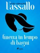 Guerra in tempo di bagni af Luigi Arnaldo Vassallo
