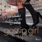 Gossip Girl, Tome 1