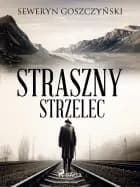 Straszny strzelec af Seweryn Goszczyński