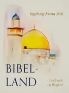 Bibel-land af Ingeborg Maria Sick