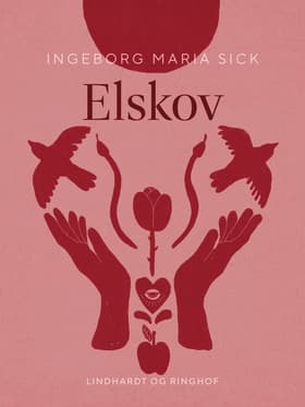 Elskov af Ingeborg Maria Sick