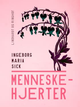 Menneskehjerter af Ingeborg Maria Sick