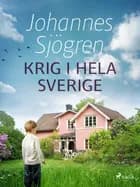 Krig i hela Sverige af Johannes Sjögren