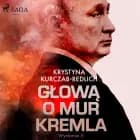 Głową o mur Kremla