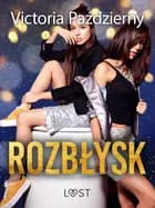 Rozbłysk - lesbijskie opowiadanie erotyczne af Victoria Pazdzierny