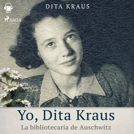 Yo, Dita Kraus. La bibliotecaria de Auschwitz af Dita Kraus