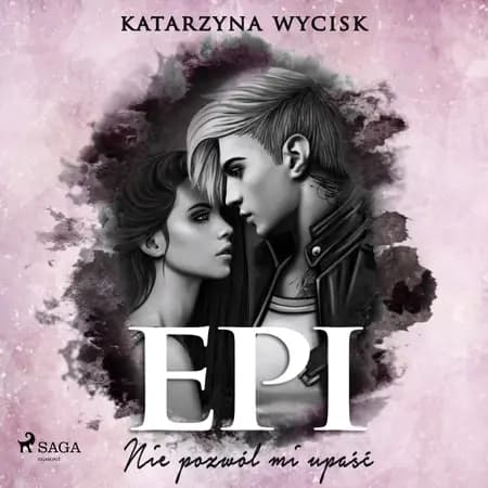 Epi. Nie pozwól mi upaść af Katarzyna Wycisk